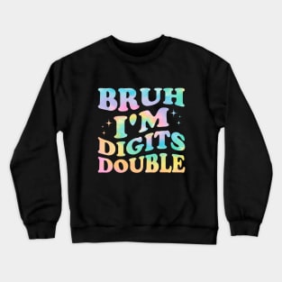 Bruh I'm Double Digits 10th Birthday Crewneck Sweatshirt